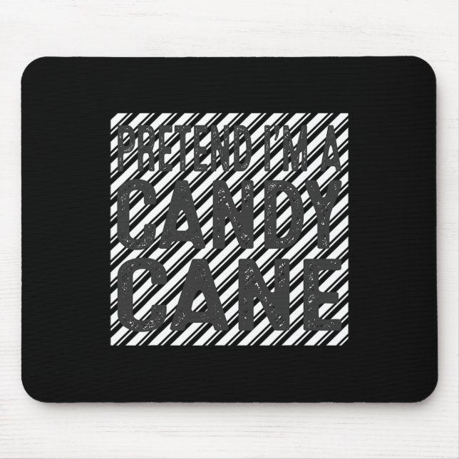 Christmas Pretend I'm A Candy Cane Funny Ugly Chri Mousepad (Vorne)