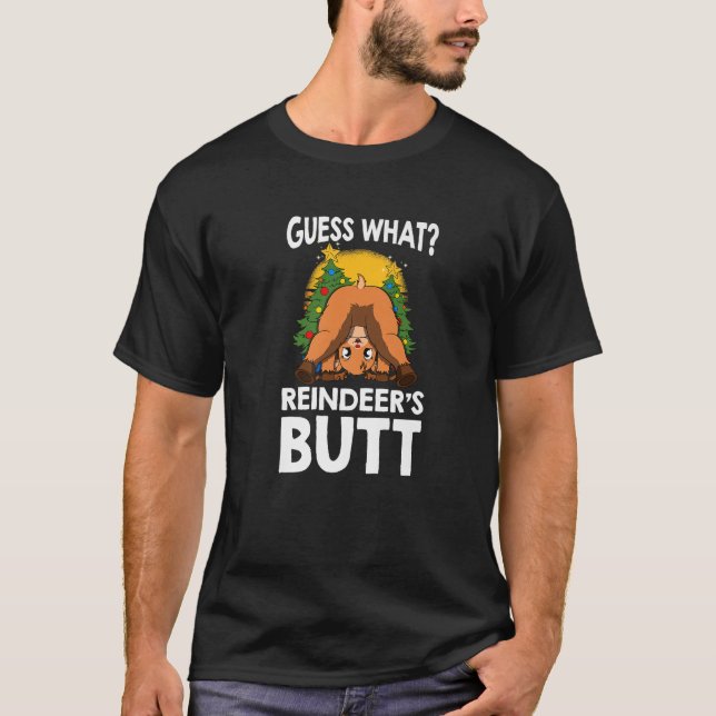 Christmas Reindeer Guess What Reindeer s Butt funn T-Shirt (Vorderseite)