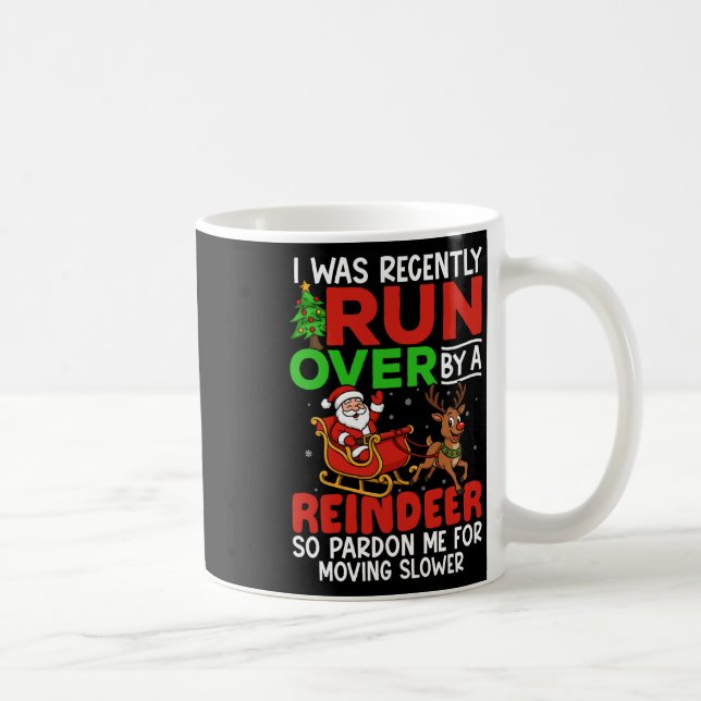Christmas Runover Recently Run Over By A Reindeer  Kaffeetasse (Rechts)