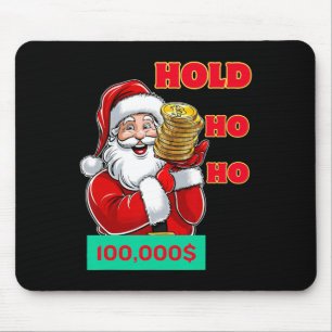 Christmas Santa Funny Ho Ho Hold Btc Mousepad