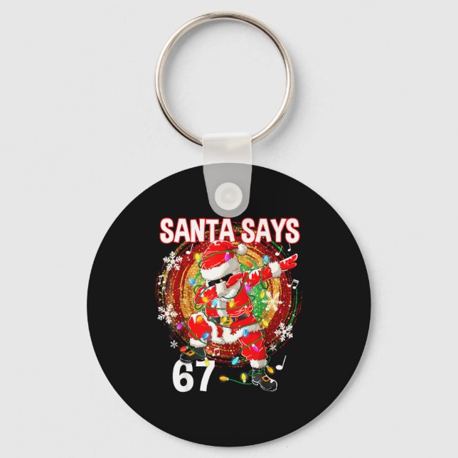 Christmas Santa Says 67 Six Seven Meme Funny Merry Schlüsselanhänger (Vorderseite)