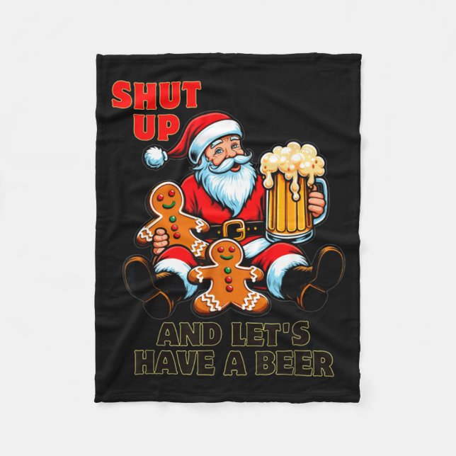 Christmas Santa Shut Up And Lets Have A Beer  Fleecedecke (Vorderseite)