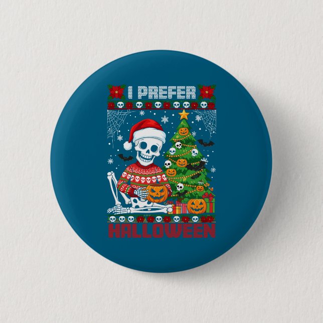 Christmas Skeleton I Prefer Halloween Ugly Xmas Gr Button (Vorderseite)