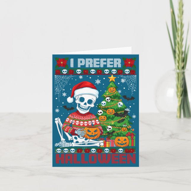 Christmas Skeleton I Prefer Halloween Ugly Xmas Gr Karte (Vorderseite)