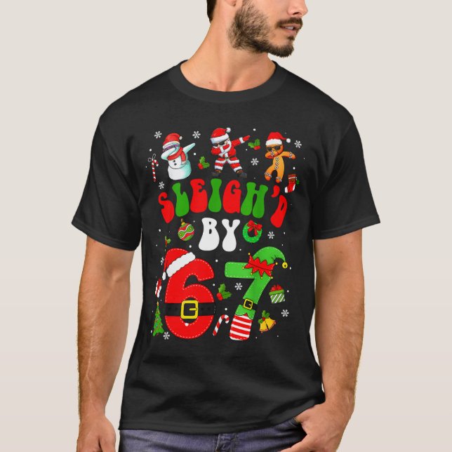 Christmas Sleigh'd By 67 Funny Six Seven Meme 6 7  T-Shirt (Vorderseite)