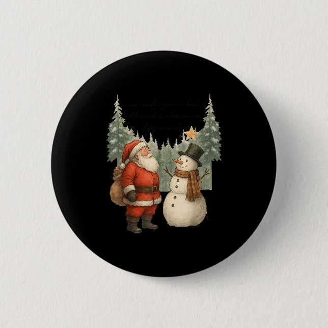 Christmas Snowman And Santa He Was Made Snow  Button (Vorderseite)