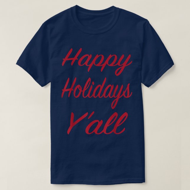 Christmas T Happy Holidays Yall Graphic T-Shirt (Design vorne)