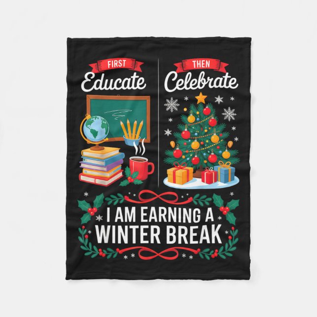 Christmas Teacher Winter Break First Educate Then  Fleecedecke (Vorderseite)