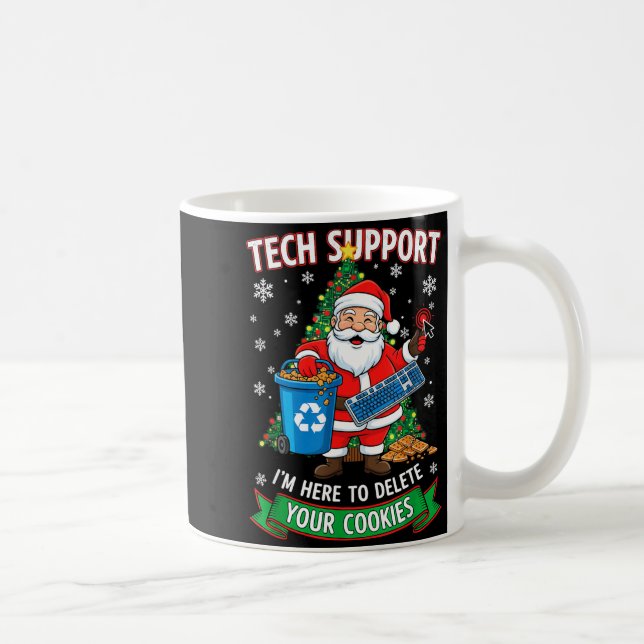 Christmas Tech Suprt Here To Delete Funny Cookies  Kaffeetasse (Rechts)