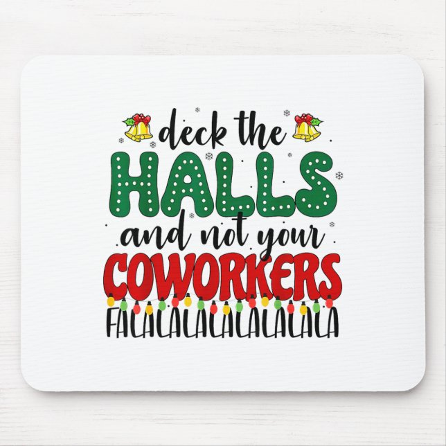 Christmas Work Deck The Halls Not Your Co-worker  Mousepad (Vorne)