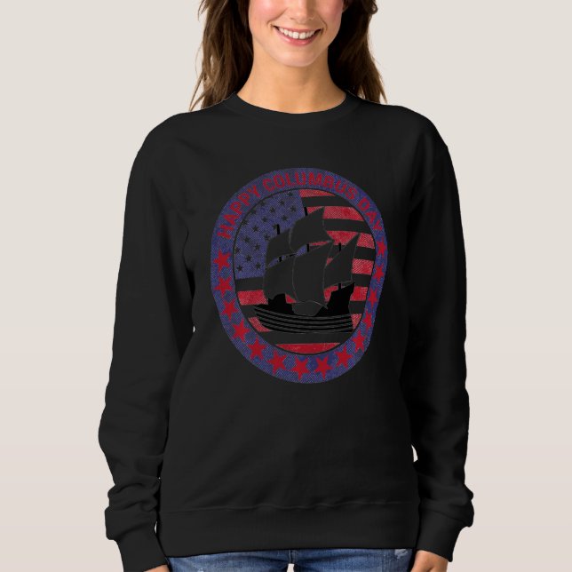 Christopher Columbus Day History Voyage American H Sweatshirt (Vorderseite)