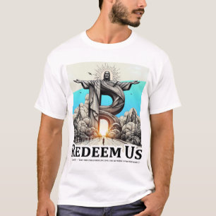 Christus der Erlöser: Erlöse uns (Psalm 130:7) T-Shirt