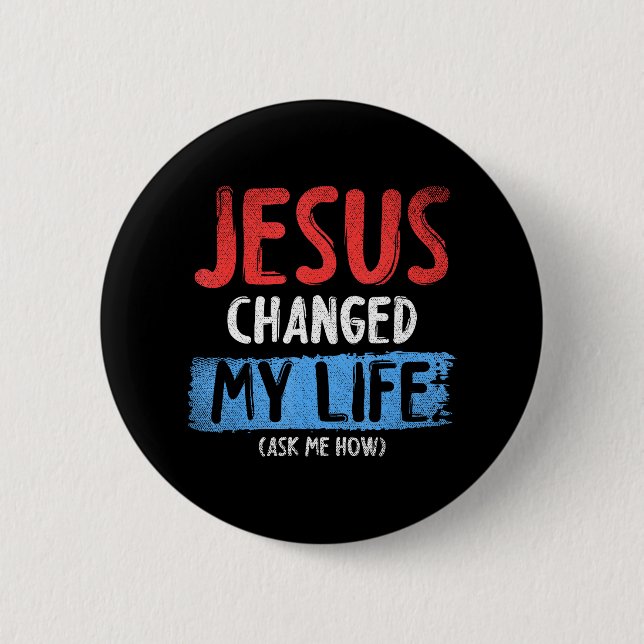 Christus Devo Jesus änderte mein Leben und Fragte  Button (Vorderseite)