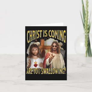 Christus kommt, schluckst du lustige Beleidigungen Karte