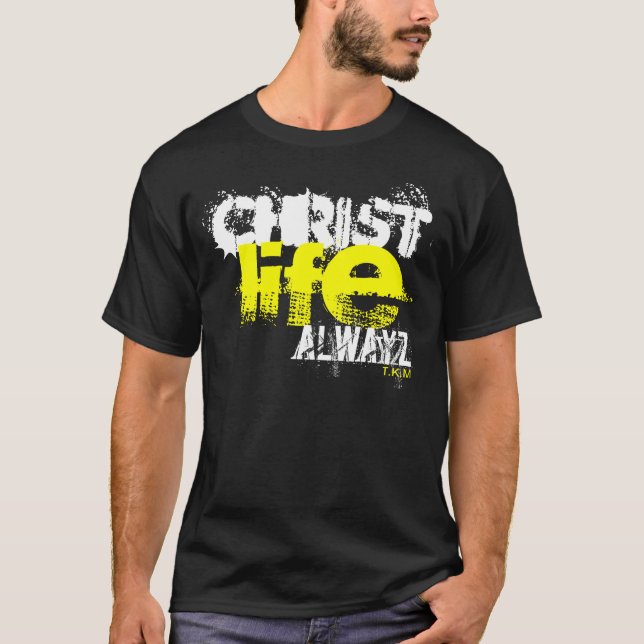 CHRISTUS-LEBEN ALWAYZ T-Shirt (Vorderseite)