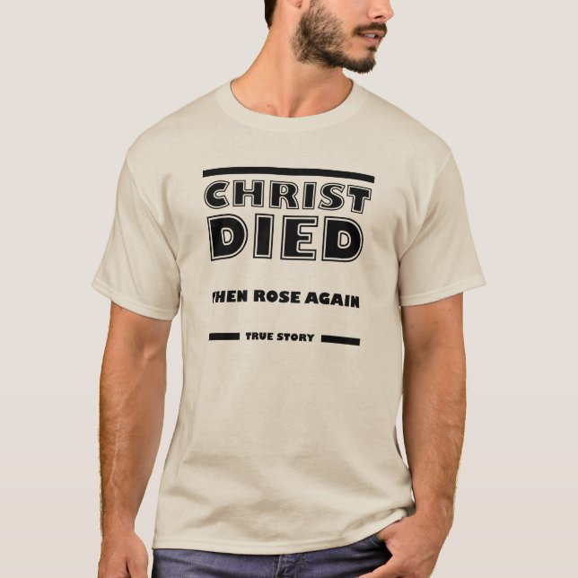 Christus starb Rose wieder Christlich Wahre Geschi T-Shirt (Vorderseite)