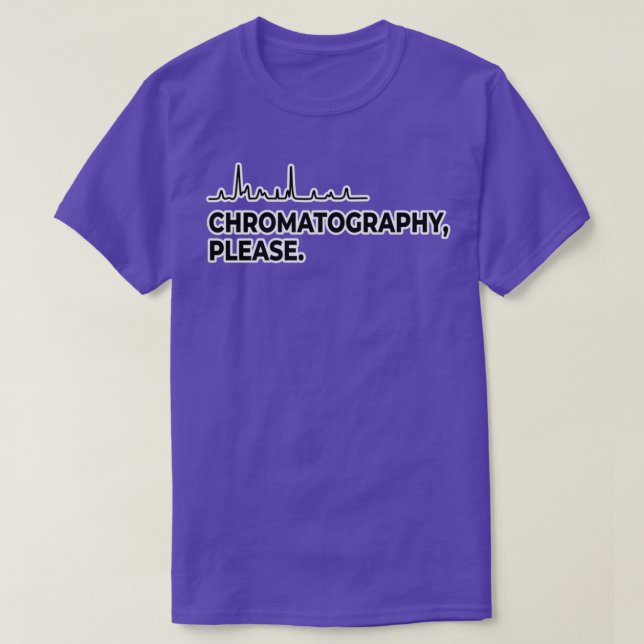 Chromatography Please T-Shirt (Design vorne)