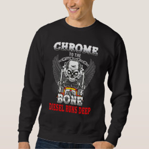 Chrome zu Knochen Diesel läuft tief im LKW-Schädel Sweatshirt