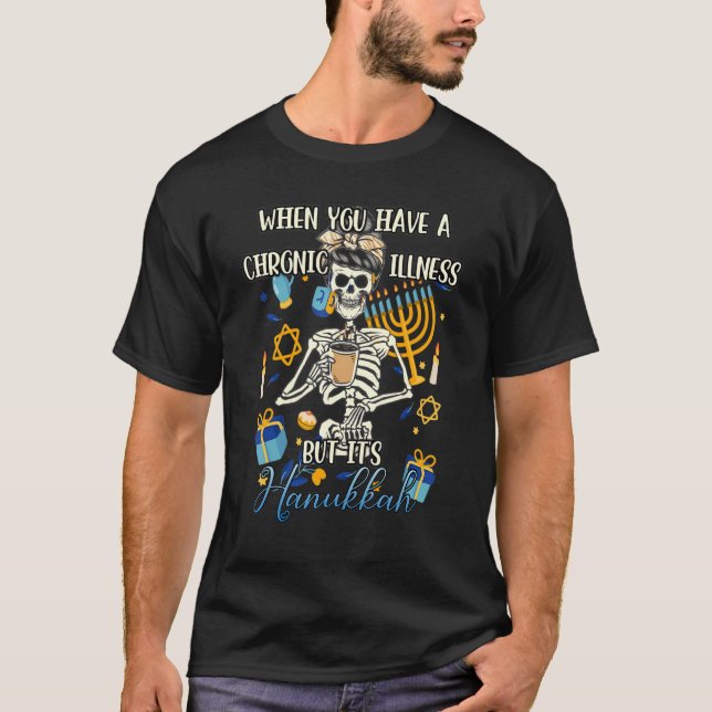 Chronic Illness Hanukkah Skeleton Messy Bun Fibro  T-Shirt (Vorderseite)