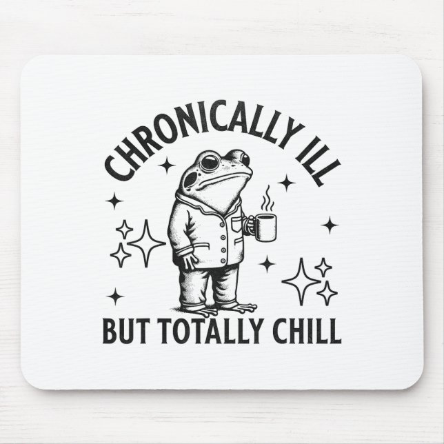 Chronically Ill Funny Frog Chronic Pain &amp; Illn Mousepad (Vorne)