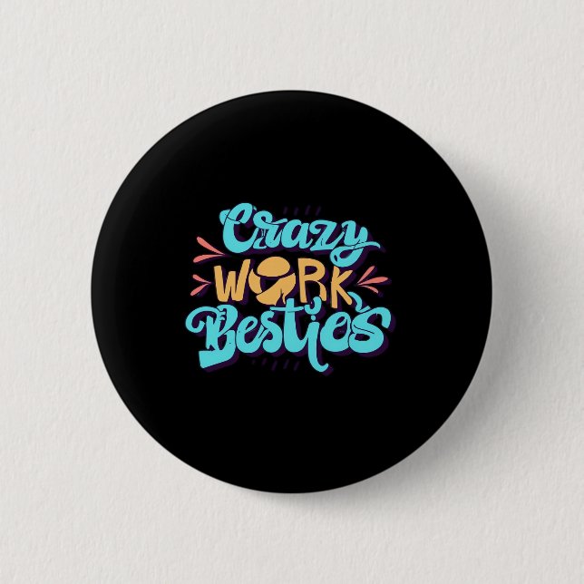 Chroniken von Crazy Work Besties arbeiten als Gesc Button (Vorderseite)