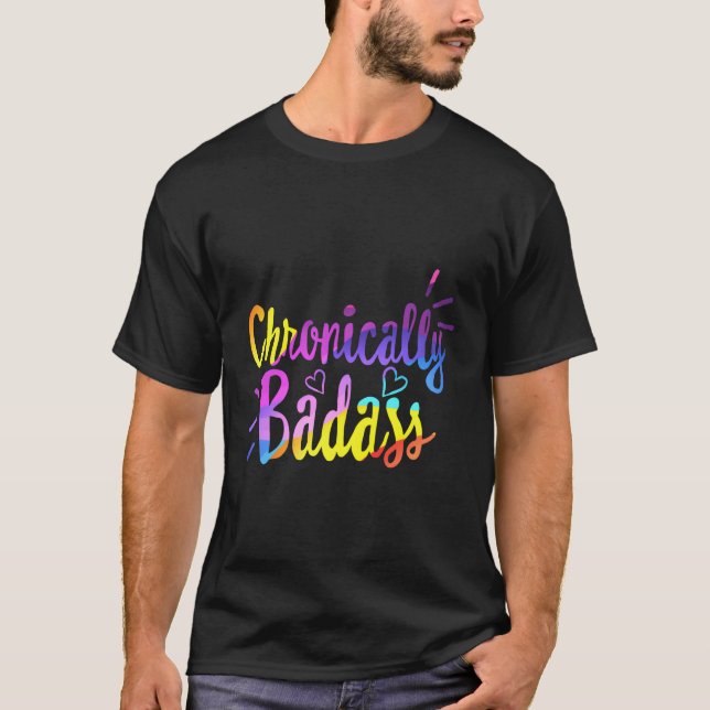 Chronisch Badass Chronische Erkrankung T-Shirt (Vorderseite)