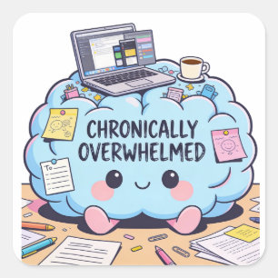 Chronisch Überforderter Neurodivergenter Kawaii  Quadratischer Aufkleber