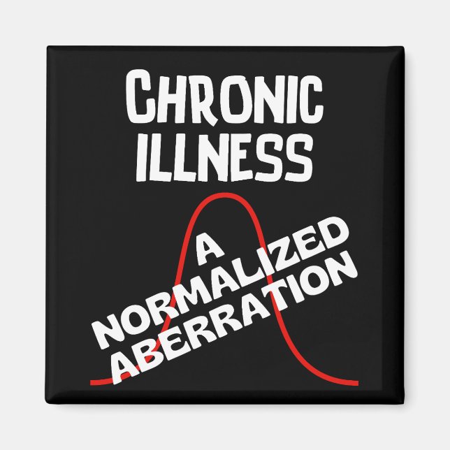 CHRONISCHE ILLNESS - EINE normierte Aberration Magnet (Vorne)