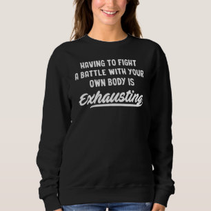 Chronische Krankheit Bewusstsein Chronische Krankh Sweatshirt