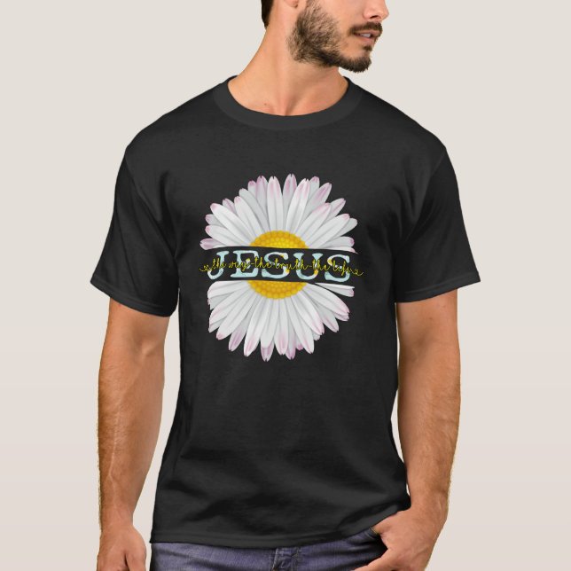 Chrysanthemum The Way The Truth The Life Chrysanth T-Shirt (Vorderseite)