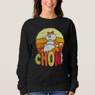 Chubby Chonk Cat Meme Fat Feline Sweatshirt
