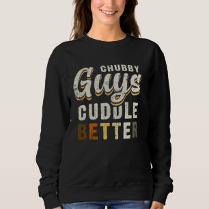 Chubby Typ Cuddle Better Funny Gay Bär Prix Sweatshirt