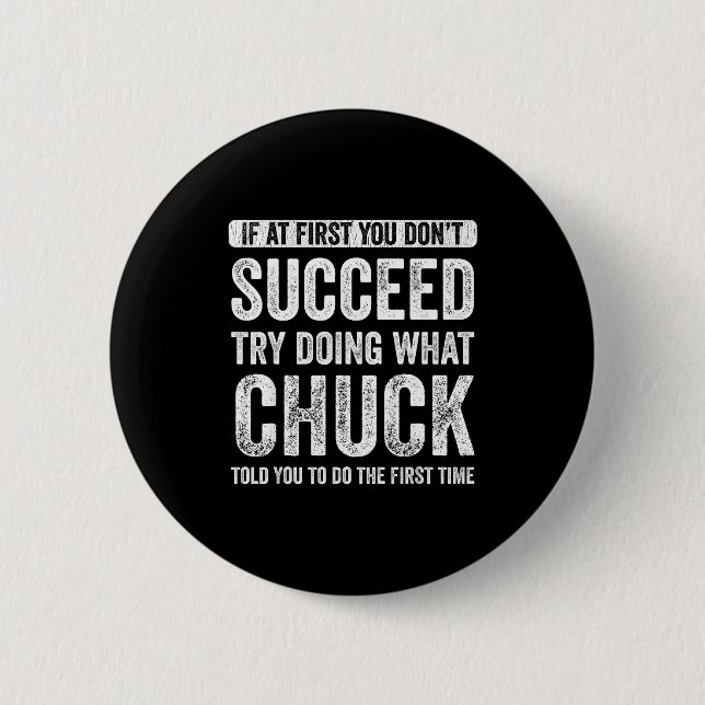 Chuck Wenn beim ersten Mal nicht alles klappt, ver Button (Vorderseite)