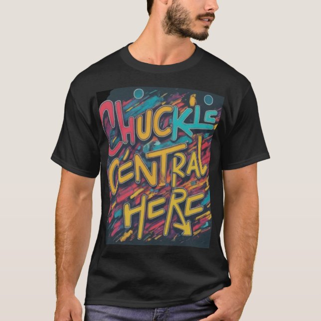Chuckle Central hier T-Shirt (Vorderseite)