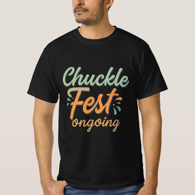 Chuckle fest anhaltende Mode für Männer. T-Shirt (Vorderseite)