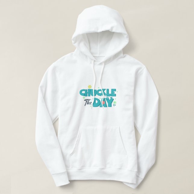 Chuckle the Day Hoodie (Design vorne)
