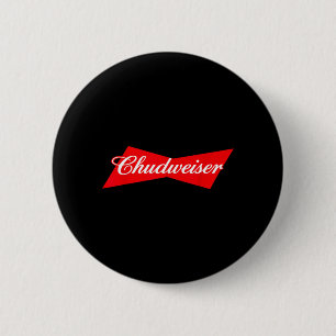 Chudweiser Lustiger Biertrink Humor Button