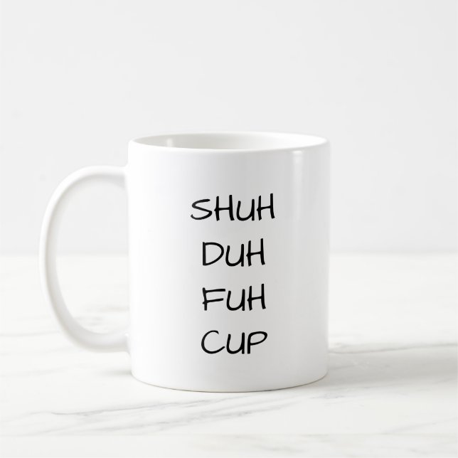 CHUH DUH FUH CUP| Mug de café amusant (Gauche)