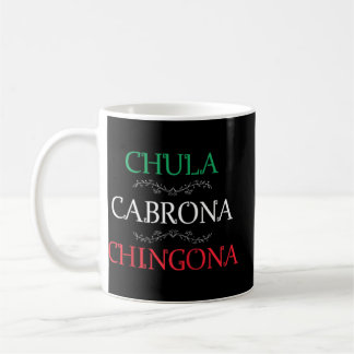 Chula Cabrona Chingona Shirt Mexikanische Frau Muj Kaffeetasse