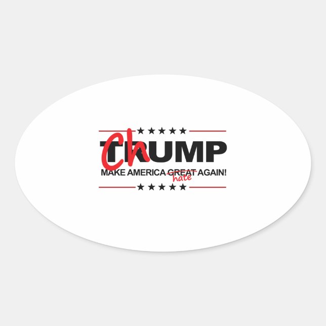 Chump 2016 - Amerika wieder hassen Ovaler Aufkleber (Vorderseite)