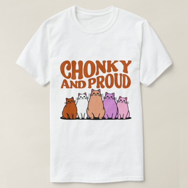 Chunky Confidence – Chonky and Proud Tee (Design vorne)