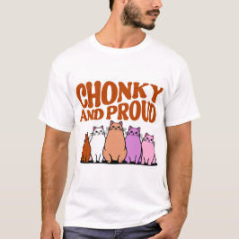 Chunky Confidence – Chonky und Stolz-T-Shirt T-Shirt