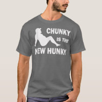 Chunky ist der neue Hunky Vater Bod Trucker Funny