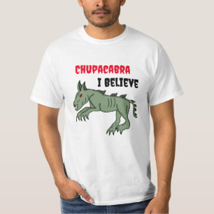 Chupacabra Ich glaube T-Shirt