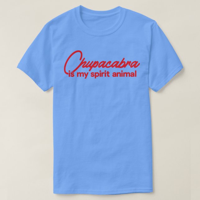 Chupacabra ist mein Geist T-Shirt (Design vorne)