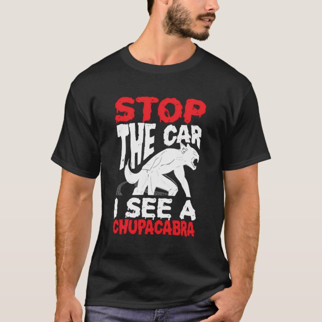 Chupacabra Kryptozoologie Kryptid Chupacabras Stop T-Shirt (Vorderseite)