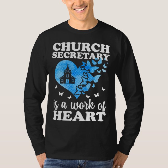 Church Secretary Is A Work Of Heart Church Secreta T-Shirt (Vorderseite)