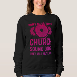 Church Sound Typ Mute You Audio Tech Engineer 2 Sweatshirt