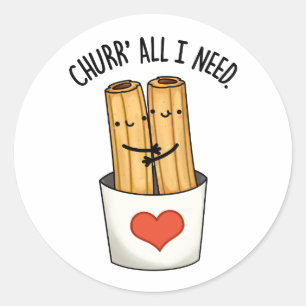 Churr All I Need Funny Churros Pub Runder Aufkleber