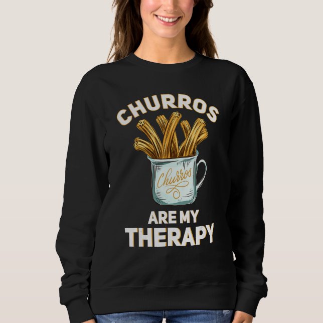 Churros are my Therapy  Churro Pastry Sweatshirt (Vorderseite)